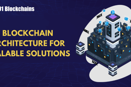 Understanding Blockchain Architecture for Scalable Solutions