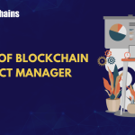 Inside the Role of a Blockchain Product Manager