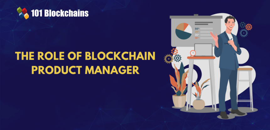 Inside the Role of a Blockchain Product Manager