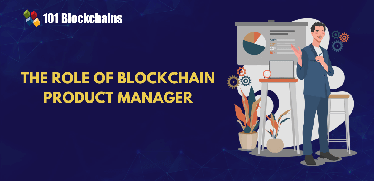 Inside the Role of a Blockchain Product Manager
