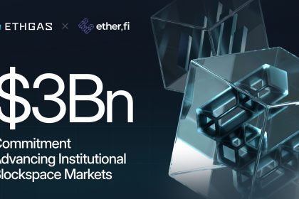 ETHGas And Ether.fi Strike $3Bn Deal To Advance Institutional Blockspace Markets