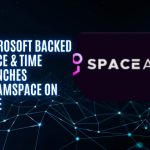 MSFT Backed Space & Time Launches Dreamspace on Base