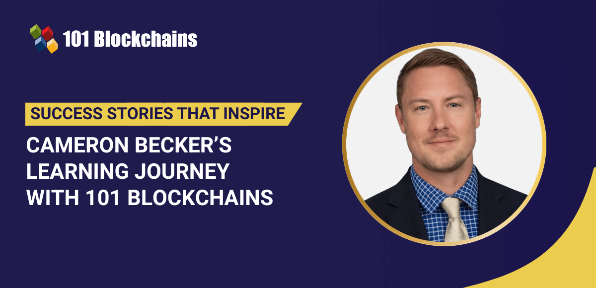 Success Story: Cameron Becker’s Learning Journey with 101 Blockchains