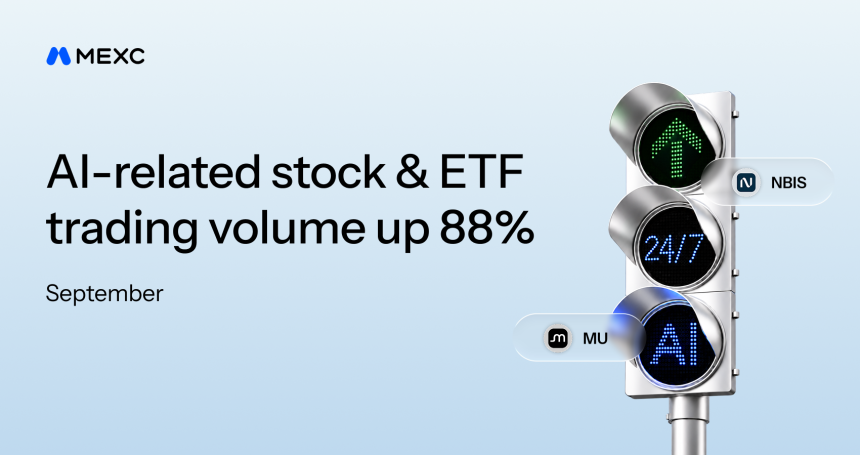 MEXC Reports 88% Growth in AI-Related Tokenized U.S. Stock and ETF Trading Volume in September, With Four Infrastructure Sectors Up Over 90%